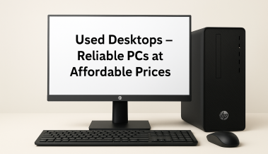 Used Desktops – Affordable PCs For Work & Study